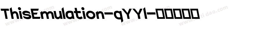 ThisEmulation-qYYl字体转换 ThisEmulation-qYYl字体转换