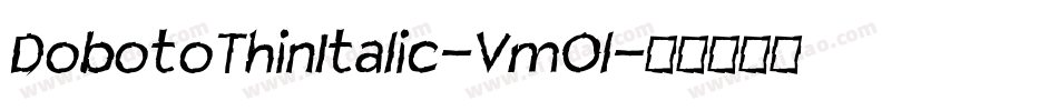 DobotoThinItalic-VmOl字体转换
