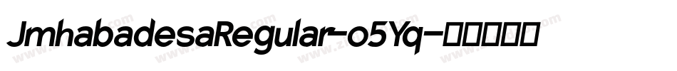 JmhabadesaRegular-o5Yq字体转换