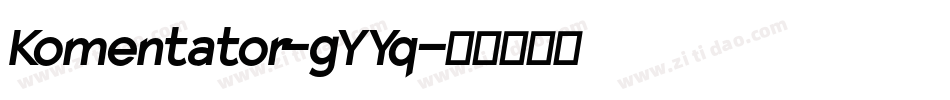 Komentator-gYYq字体转换
