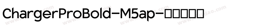 ChargerProBold-M5ap字体转换