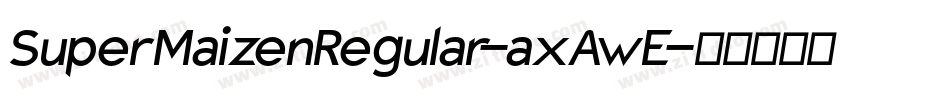 SuperMaizenRegular-axAwE字体转换