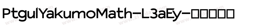 PtgulYakumoMath-L3aEy字体转换