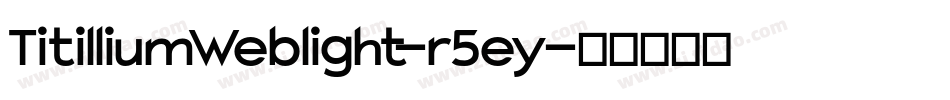 TitilliumWeblight-r5ey字体转换