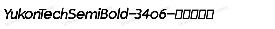 YukonTechSemiBold-34o6字体转换 YukonTechSemiBold-34o6字体转换