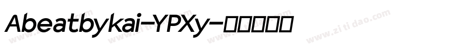 Abeatbykai-YPXy字体转换
