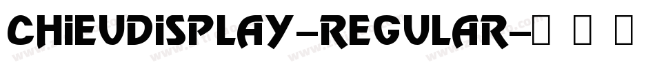 ChieuDisplay-Regular字体转换