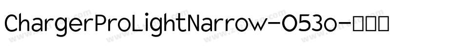 ChargerProLightNarrow-O53o字体转换
