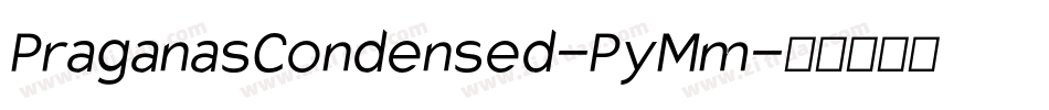 PraganasCondensed-PyMm字体转换