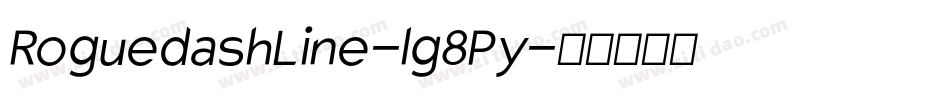 RoguedashLine-lg8Py字体转换