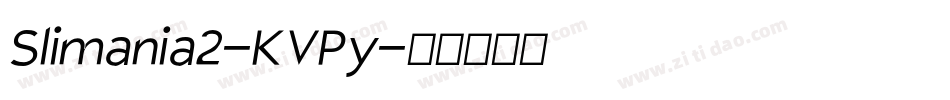 Slimania2-KVPy字体转换 Slimania2-KVPy字体转换