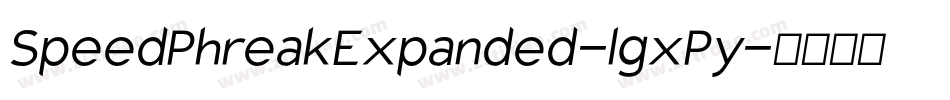 SpeedPhreakExpanded-lgxPy字体转换 SpeedPhreakExpanded-lgxPy字体转换