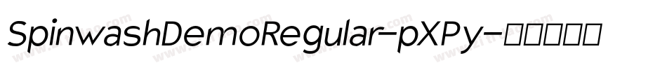 SpinwashDemoRegular-pXPy字体转换 SpinwashDemoRegular-pXPy字体转换