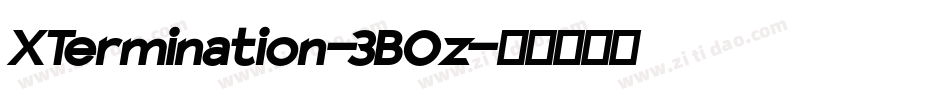 XTermination-3BOz字体转换