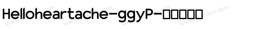 Helloheartache-ggyP字体转换