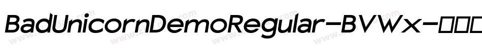 BadUnicornDemoRegular-BVWx字体转换