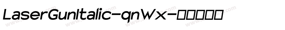LaserGunItalic-qnWx字体转换
