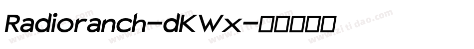 Radioranch-dKWx字体转换