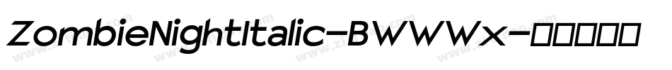 ZombieNightItalic-BWWWx字体转换