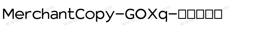 MerchantCopy-GOXq字体转换 MerchantCopy-GOXq字体转换
