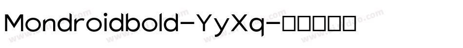 Mondroidbold-YyXq字体转换