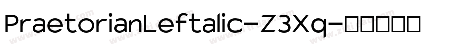 PraetorianLeftalic-Z3Xq字体转换