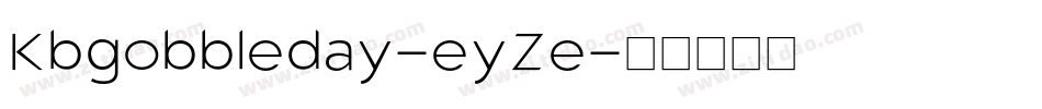 Kbgobbleday-eyZe字体转换