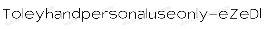 Toleyhandpersonaluseonly-eZeDl字体转换