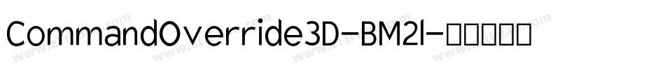 CommandOverride3D-BM2l字体转换
