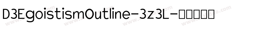 D3EgoistismOutline-3z3L字体转换