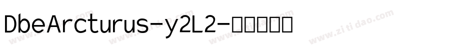 DbeArcturus-y2L2字体转换