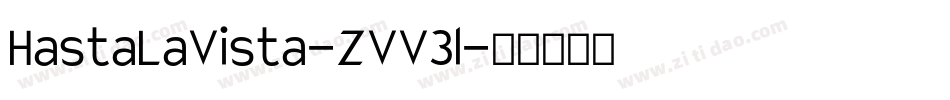 HastaLaVista-ZVV3l字体转换