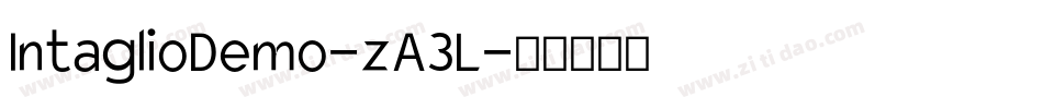 IntaglioDemo-zA3L字体转换 IntaglioDemo-zA3L字体转换