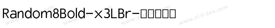 Random8Bold-x3LBr字体转换