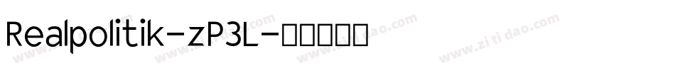 Realpolitik-zP3L字体转换 Realpolitik-zP3L字体转换