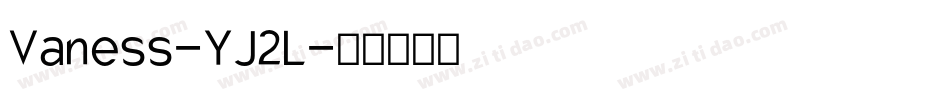 Vaness-YJ2L字体转换
