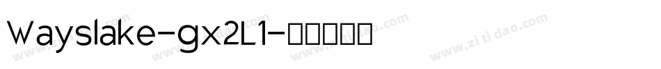 Wayslake-gx2L1字体转换