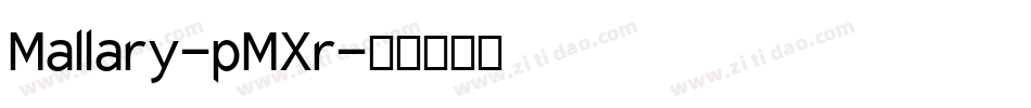 Mallary-pMXr字体转换
