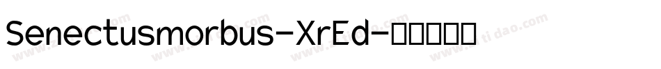 Senectusmorbus-XrEd字体转换