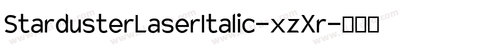 StardusterLaserItalic-xzXr字体转换
