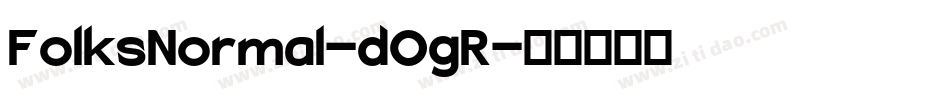 FolksNormal-dOgR字体转换