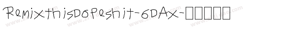 Remixthisdopeshit-6dAx字体转换