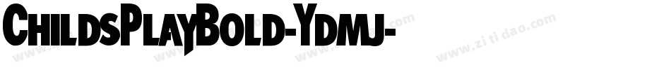 ChildsPlayBold-Ydmj字体转换