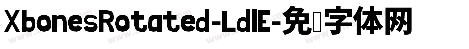 XbonesRotated-LdlE字体转换