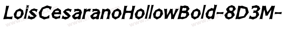 LoisCesaranoHollowBold-8D3M字体转换 LoisCesaranoHollowBold-8D3M字体转换