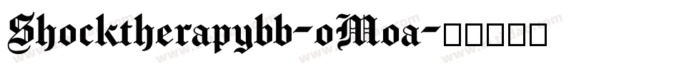 Shocktherapybb-oMoa字体转换