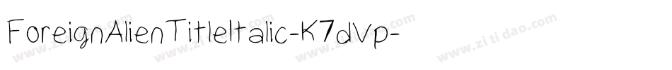 ForeignAlienTitleItalic-K7dVp字体转换