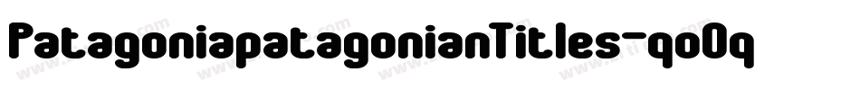 PatagoniapatagonianTitles-qoOq字体转换
