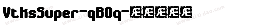 VtksSuper-qBOq字体转换 VtksSuper-qBOq字体转换