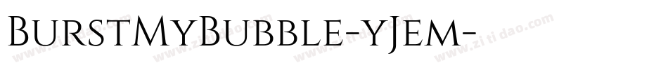 BurstMyBubble-yJem字体转换